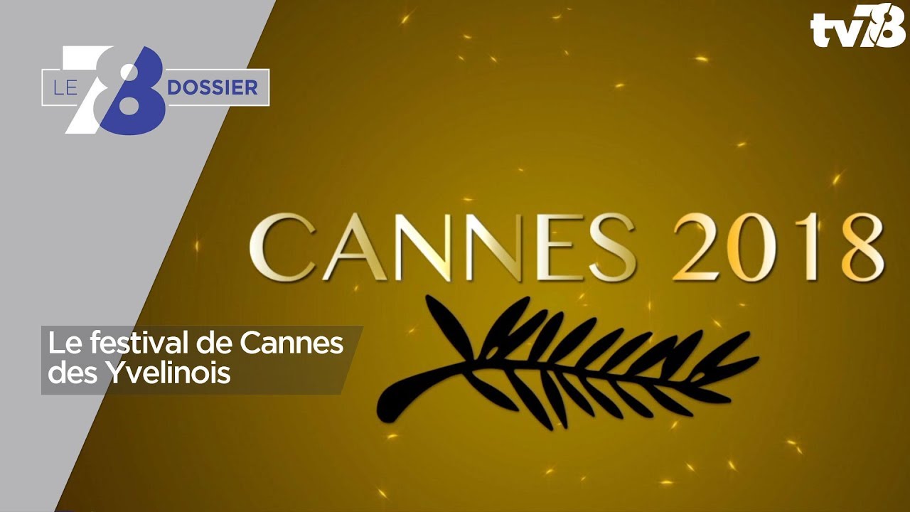 7/8 Dossier – Le festival de Cannes des Yvelinois