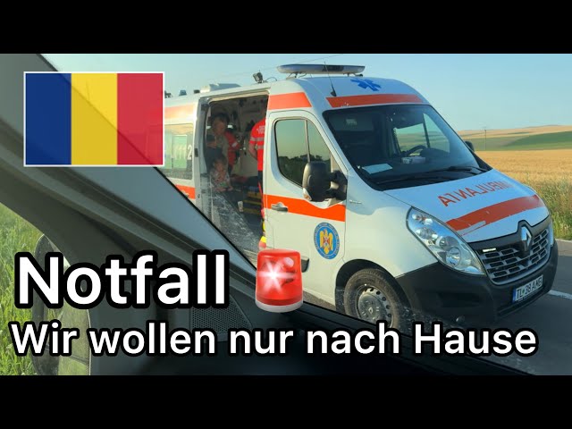 ⛑️Wir brauchen einen Notarzt 🏥 überfordert & übermüdet ins Krankenhaus 😔 Rumänien 🇷🇴