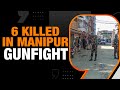 Manipur | Six killed in latest gunfight at border districts of Churachandpur and Bishnupur | News9