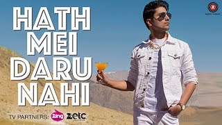 Hath Mei Daru Nahi – Shraey Khanna Video HD