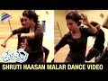 Shruti Haasan Malar Dance Video making - Premam- Naga Chaitanya
