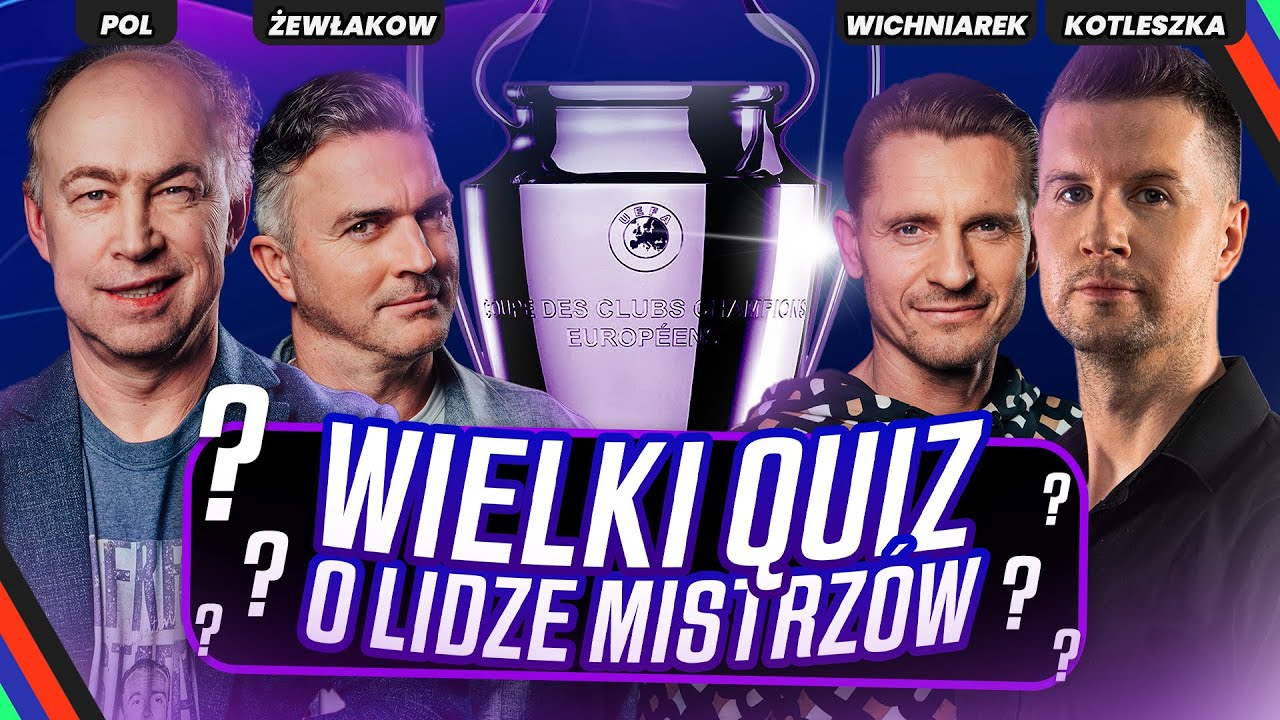 Quiz - liga mistrzów: pol i żewłakow vs wichniarek i kotleszka. finały, polskie akcenty