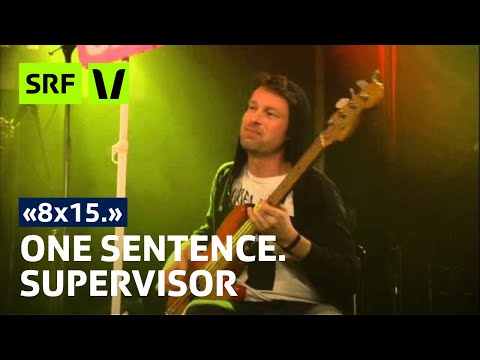 One Sentence. Supervisor - 8x15. Salzhaus Brugg