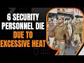 6 Security Personnel on Election Duty Succumb to Heat in Mirzapur, UP | News9