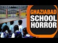 Ghaziabad School Horror: Principal Arrested, Students Write To CM | ‘Over 50 Girls Abused’ | News9