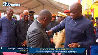 GABON / JOURNEE NATIONALE DE LA LIBERATION : Visite et Inauguration des chantiers à Tchibanga