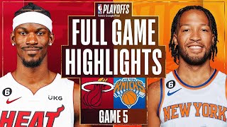 Miami Heat vs. New York Knicks Full Game 5 Highlights | May 10 | 2022-2023 NBA Playoffs