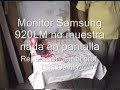 Reparacion Monitor Samsung 920LM narrado en espanol