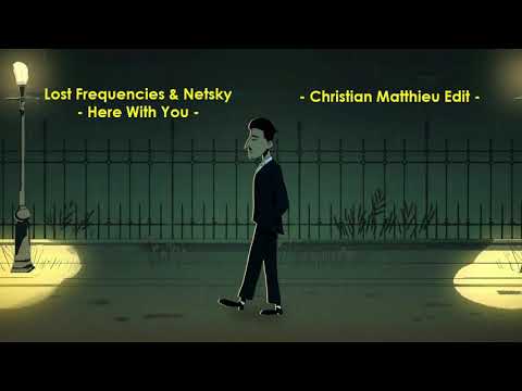 Lost Frequencies & Netsky - Here With You (Christian Matthieu Edit)