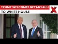 Trump Welcomes Israeli PM Netanyahu to White House for Gaza Peace Plan Talks | NewsX