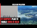 Delhi Pollution | Artificial Rain In Delhi On November 20-21? IIT Teams Plan To Tackle Smog