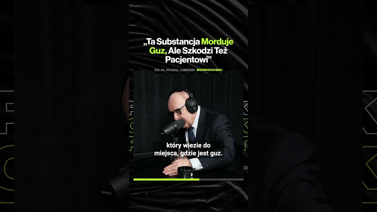 "Ta Substancja Morduje Guz, Ale Szkodzi Też Pacjentowi" – ft. dr n. farm. Leszek Borkowski