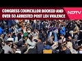 Leh Ladakh Protests | Over 50 Arrested In Leh Violence Crackdown; Congress Councillor Booked