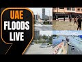 UAE Floods LIVE: Heavy Rain In Dubai | Dubai Receives Two Years Worth of Rain in 24 Hours | News9