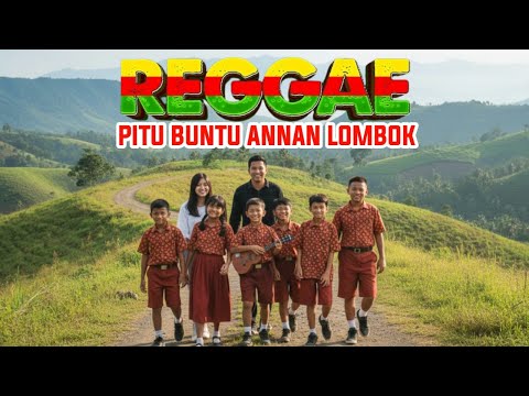 Lagu Toraja Pitu Buntu Annan Lombok Versi Raggae