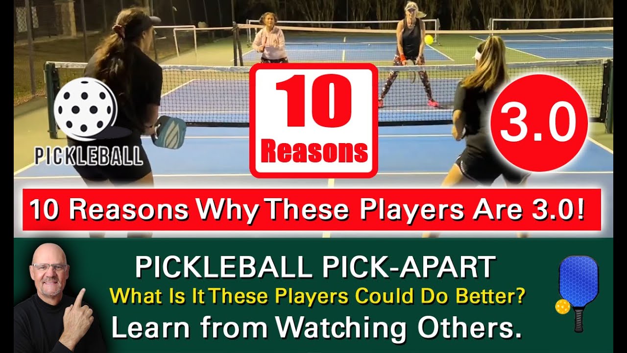 Pickleball! 10 Reasons Why These Players Are 3.0. Learn By Watching Others!