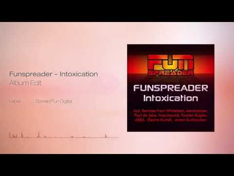 Funspreader - Intoxication (Album Edit)