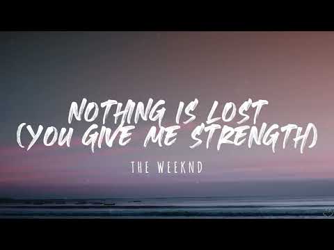 The Weeknd - Nothing Is Lost (You Give Me Strength) (Lyrics) 1 Hour