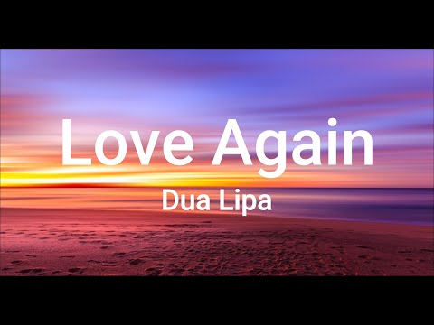 Dua Lipa - Love Again (Garabatto Remix) Lyrics