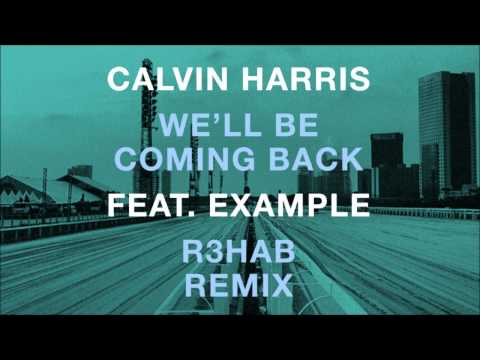 Calvin Harris feat. Example - We'll Be Coming Back (R3hab EDC NYC Remix)