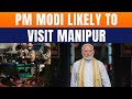 LIVE: Manipur | PM Modi to Visit Manipur | First Trip Since 2023 Ethnic Violence | News9