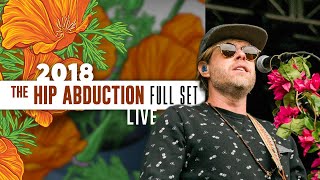 The Hip Abduction | Full Set [Recorded Live] - #CaliRoots2018