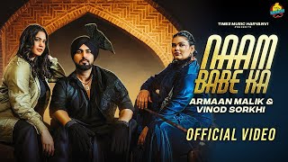 Naam Babe Ka ~ Armaan Malik & Vinod Sorkhi Video song