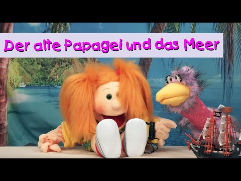 Der alte Papagei und das Meer || Kinderlieder mit Puppen
