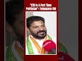 Revanth Reddy | KTR Is A Part Time Politician: Telangana CM  - 00:21 min - News - Video