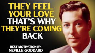 Your Loving Thoughts Are Pulling Them Back to You | NEVILLE GODDARD BEST MOTIVATIONAL SPEECH