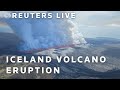 LIVE: Volcano in Iceland erupts again