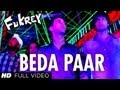 Beda Paar Full Song | Fukrey | Pulkit Samrat, Manjot Singh, Ali Fazal, Varun Sharma