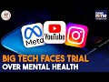 Big Tech in Trouble? Meta, YouTube Face Courts & Regulators | US Mental Health Trial | EU Scrutiny