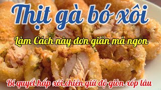 XÔI BỌC GÀ! Tự bó gà nhanh đơn giản ,bí kíp hấp xôi chiên giữ được độ giòn xốp cả ngày@TRANFAMILY VT