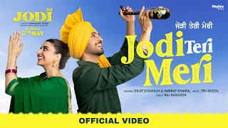 Jodi Teri Meri ~ Diljit Dosanjh & Nimrat Khaira (Jodi) | Punjabi Song Video HD
