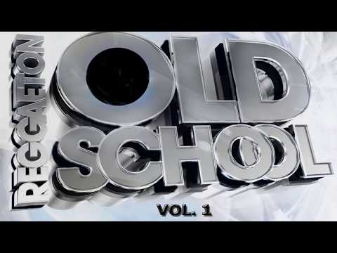 Lo Mejor de la Vieja Escuela del Reggaeton - Old School Reggaeton (Vol. 1) | Daddy Yankee, Don Omar