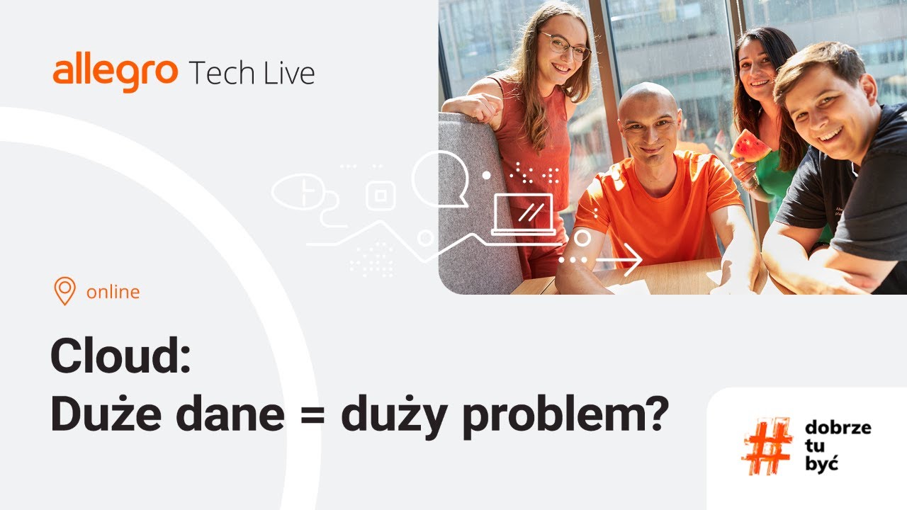 Allegro Tech Live #34 - Cloud: duże dane = duży problem?