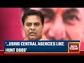 KTR Lashes Out At Centre, Accuses Centre Of Misusing Agencies