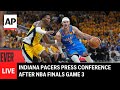 LIVE: Indiana Pacers press conference after win vs OKC Thunder in Game 3 of NBA Finals