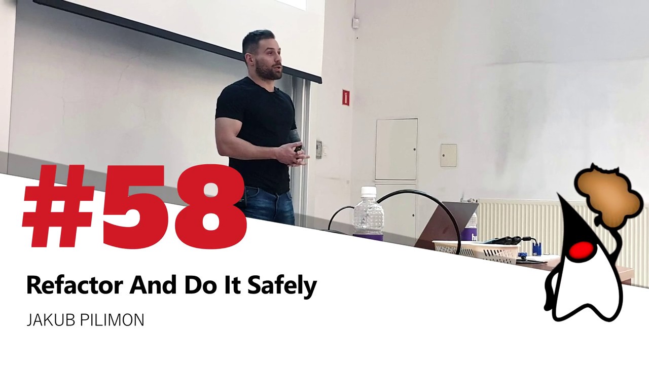 Toruń JUG #58 - "Refactor And Do It Safely" - Jakub Pilimon