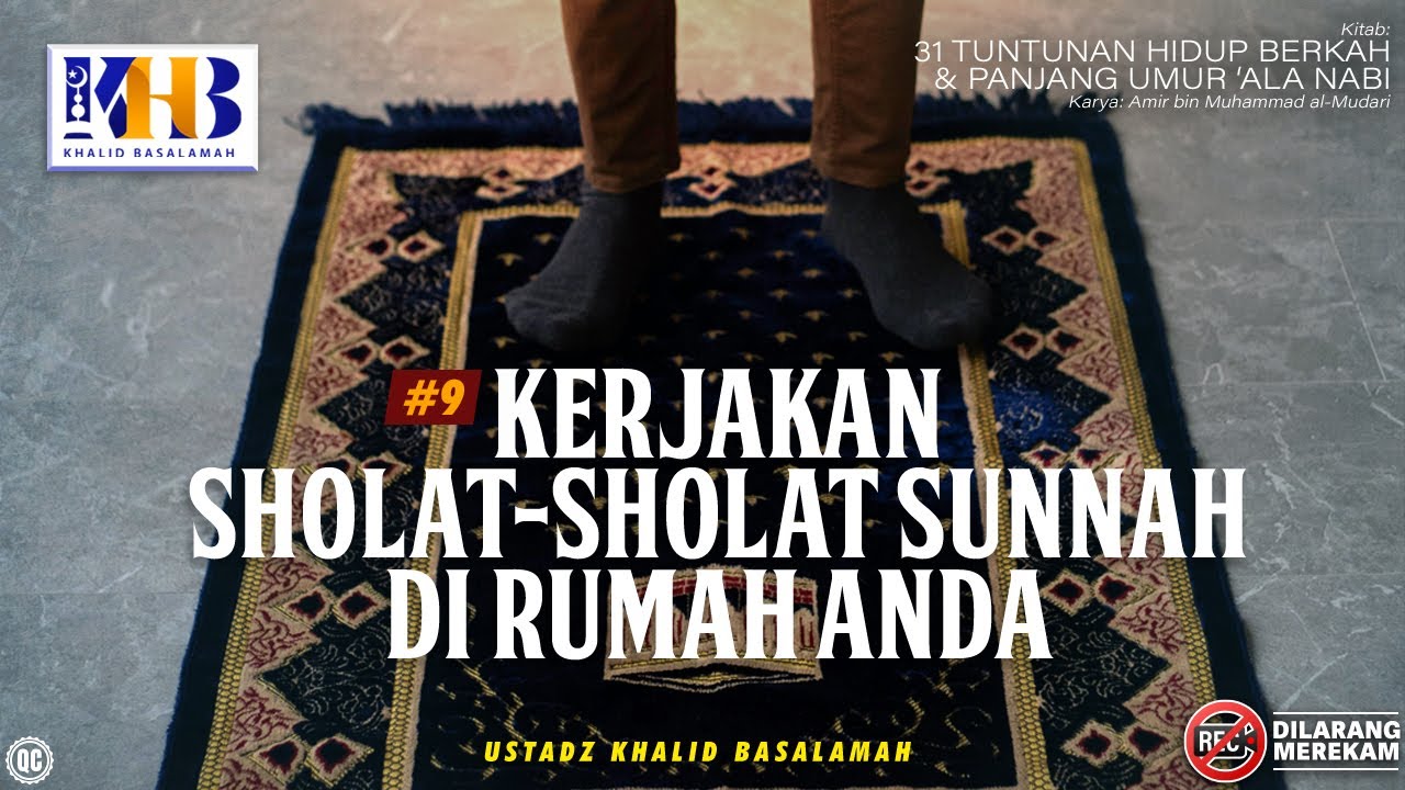 31 Tuntunan Hidup Berkah & Panjang Umur 'Ala Nabi #9: Kerjakan Shalat Sunnah Di Rumah!