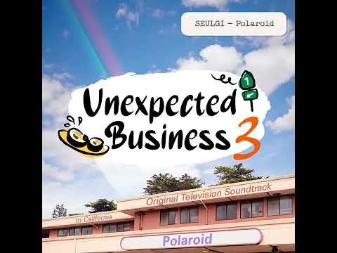 Unexpected Business Season 3 "Los Angeles": Polaroid