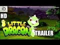 Little Dragon 2D Animation trailer