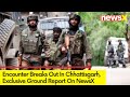 Encounter Breaks Out In Chhattisgarh |NewsX Ground Report From Site | NewsX