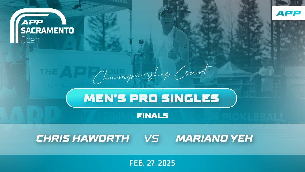 2025 APP Sacramento Open | Haworth vs. Yeh | Men's Pro Singles Final