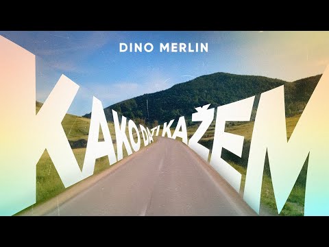 Upload mp3 to YouTube and audio cutter for Dino Merlin - Kako da ti kažem (Lyric Video) download from Youtube
