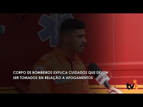 Vídeo: Corpo de Bombeiros explica cuidados que devem ser tomados em relação a afogamentos