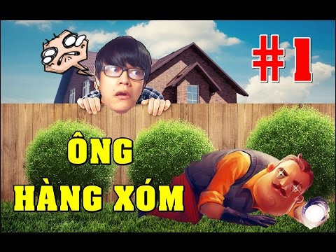 TROLL ÔNG HÀNG XÓM!! - Hello Neighbor - Tập 1 - Xem Video 