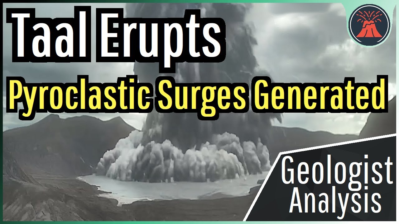 Taal Volcano Update; New Larger Explosive Eruption, Pyroclastic Surges Generated