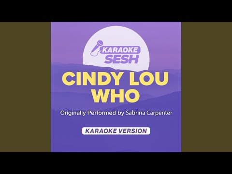 cindy lou who (Originally Performed by Sabrina Carpenter)